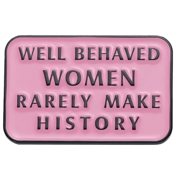 Brooch Pin Naughty Well Behaved Women Rarely Make History Enamel Charm Trendy - Picture 3 of 5